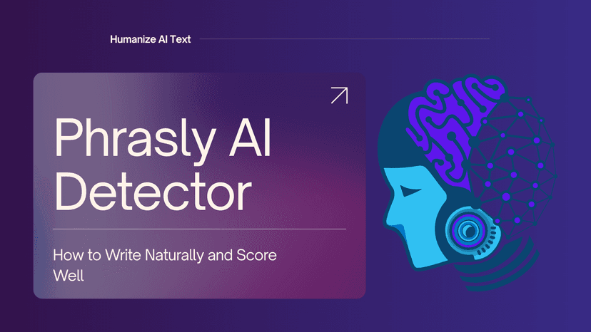 How to Write Naturally and Score Well on Phrasly AI Detector