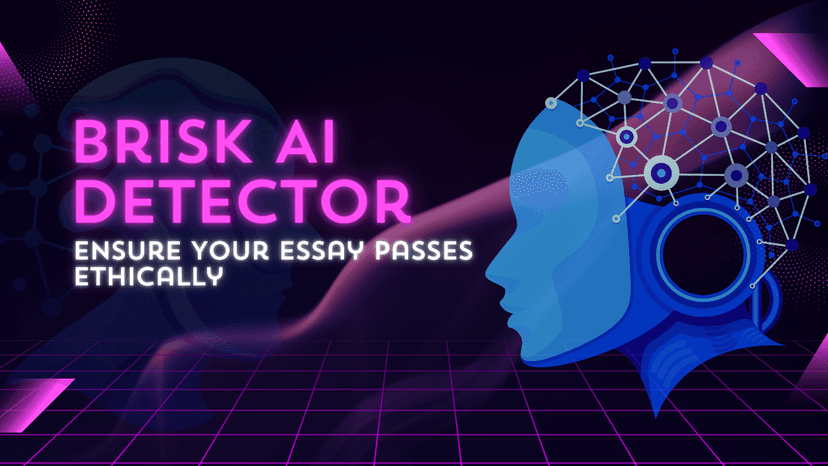 Brisk AI Detector: Ensure Your Essay Passes Ethically